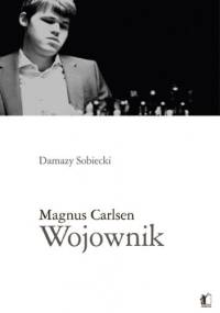 Magnus Carlsen: Wojownik - Damazy Sobiecki
