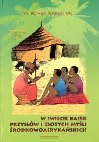 W świecie bajek, przysłów i złotych myśli środkowoafrykańskich - Ks.Roman Rusinek