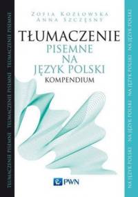 Tłumaczenie pisemne na język polski - Kozłowska Zofia, Szczęsny Anna