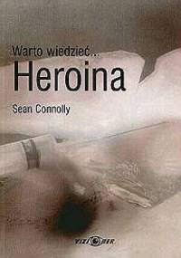 Warto wiedzieć... Heroina - Sean Connolly
