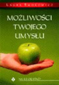Możliwości twojego umysłu - Laura Smokowicz