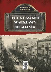 Echa dawnej Warszawy. 100 adresów - Ireneusz Zalewski