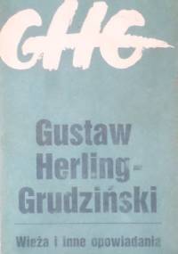 Wieża i inne opowiadania - Gustaw Herling-Grudziński