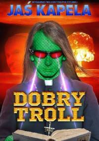 Dobry troll - Jaś Kapela