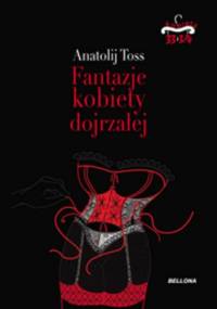 Fantazje kobiety dojrzałej - Anatolij Rozowski