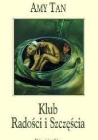 Klub Radości i Szczęścia - Amy Tan