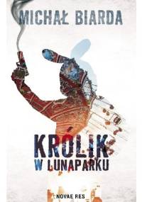 Królik w lunaparku - Michał Biarda