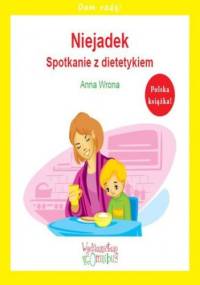 Niejadek. Spotkanie z dietetykiem - Anna Wrona