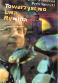Towarzystwo Lwa Rywina - Bogdan Rymanowski, Paweł Siennicki
