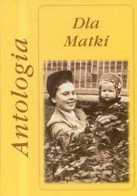 Dla matki. Antologia - Marta Hydzik-Żmuda, Andrzej Żmuda