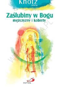 Zaślubiny w Bogu mężczyzny i kobiety - Ksawery Knotz