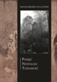 Pamięć, nostalgia, tożsamość. Kulturowe aspekty estetyki pogranicza w twórczości Zbigniewa Żakiewicza - Maciej Dęboróg-Bylczyński