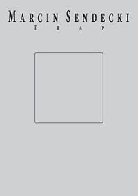 Trap - Marcin Sendecki