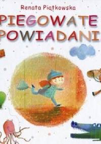 Piegowate opowiadania - Renata Piątkowska