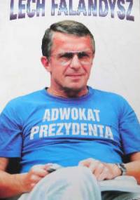 Lech Falandysz - Adwokat prezydenta - Przemysław Ćwikliński, Jacek Ziarno