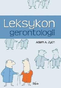 Leksykon gerontologii - Adam A. Zych