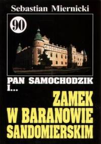 Pan Samochodzik i zamek w Baranowie Sandomierskim - Sebastian Miernicki