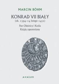 Konrad VII Biały ok. 1394-14 lutego 1452 - Bohm Konrad