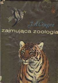 Zajmująca zoologia - J. A. Cinger