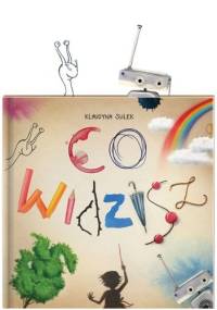 Co widzisz - Klaudyna Sułek