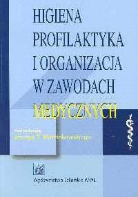 Higiena profilaktyka i organizacja w zawodach medycznych - Jerzy T. Marcinkowski