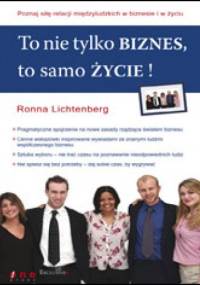 To nie tylko biznes, to samo życie! - Ronna Lichtenberg