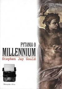 Pytania o Millennium - Stephen Jay Gould