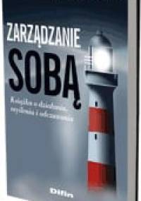 Zarządzanie sobą. Książka o działaniu, myśleniu i odczuwaniu