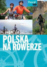 Polska na rowerze - praca zbiorowa