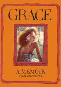 Grace: A Memoir - Grace Coddington