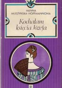 Kochałam księcia Józefa - Hanna Muszyńska-Hoffmannowa