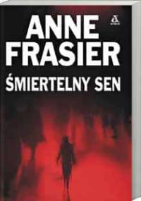 Śmiertelny sen - Anne Frasier
