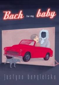 Bach for my baby - Justyna Bargielska