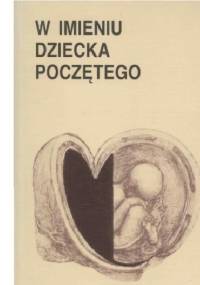 W imieniu dziecka poczętego - Jerzy W. Gałkowski