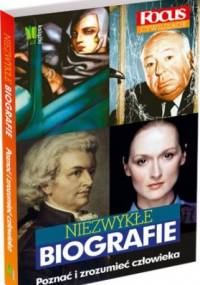 Niezwykłe biografie. Poznać i zrozumieć człowieka