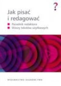 Jaka pisać i redagować. Poradnik redaktora. Wzory tekstów użytkowych. - praca zbiorowa