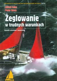 Żeglowanie w trudnych warunkach - Peter Bruce, Adlard Coles