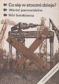 Co się w stoczni dzieje. Wśród jasnowidzów. Nóż barakowca