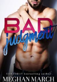 Bad Judgment - Meghan March