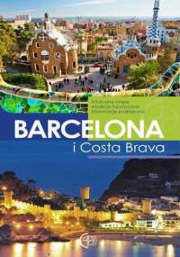 Przewodniki. Barcelona i Costa Brava - Magdalena Binkowska