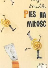 Pies na miłość - Kyle Smith
