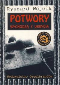 Potwory wychodzą z ukrycia - Ryszard Wójcik