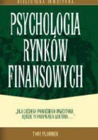 Psychologia rynków finansowych - Tony Plummer