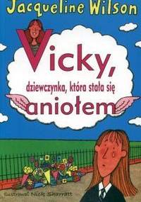 Vicky, dziewczynka, która stała się aniołem - Jacqueline Wilson