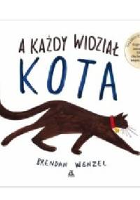 A każdy widział kota - Brendan Wenzel