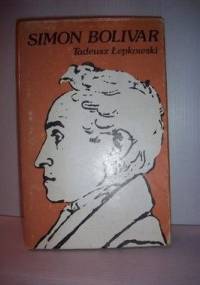 Simon Bolivar - Tadeusz Łepkowski