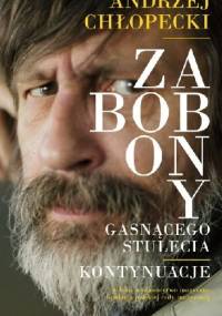 Zabobony gasnącego stulecia. Kontynuacje - Andrzej Chłopecki