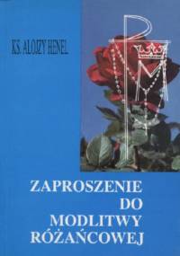 Zaproszenie do modlitwy różańcowej - Alojzy Henel