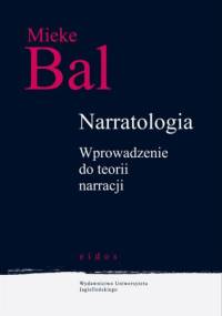 Narratologia. Wprowadzenie do teorii narracji - Mieke Bal