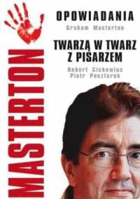 Masterton. Opowiadania. Twarzą w twarz z pisarzem